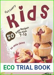 Culinary Kids 50 Easy Recipes for Kids 7-10