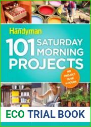 101 Saturday Morning Projects Organize - Decorate - Rejuvenate No Project over 4 hours!
