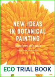 New Ideas in Botanical Painting Composition and Colour - BOOKS - PAINTING AND DRAWING