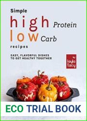 Simple High Protein Low Carb Recipes Easy, Flavorful Dishes to Get Healthy Together