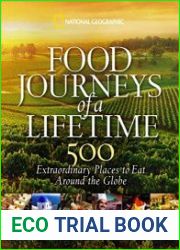 Food Journeys of a Lifetime 500 Extraordinary Places to Eat Around the Globe
