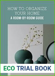 How To Organize Your Home A Room-by-Room Guide