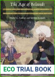 The Age of Beloveds Love and the Beloved in Early-Modern Ottoman and European Culture and Society