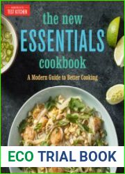 The New Essentials Cookbook A Modern Guide to Better Cooking