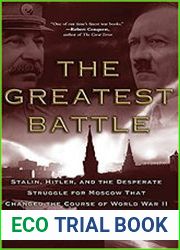 The Greatest Battle Stalin, Hitler, and the Desperate Struggle for Moscow That Changed the Course of World War II