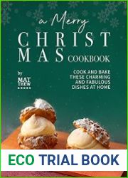A Merry Christmas Cookbook Cook and Bake These Charming and Fabulous Dishes at Home