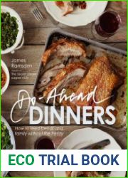 Do-ahead dinners how to feed friends and family without the frenzy