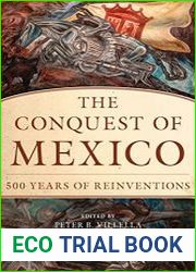 The Conquest of Mexico 500 Years of Reinventions - BOOKS - MILITARY HISTORY