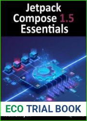 Jetpack Compose 1.5 Essentials Developing Android Apps with Jetpack Compose 1.5, Android Studio, and Kotlin