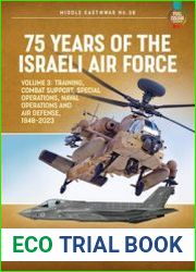 75 Years of the Israeli Air Force Volume 3 Training, Combat Support, Special Operations, Naval Operations, and Air Defences, 1948-2023 (Middle East @War Series №36)
