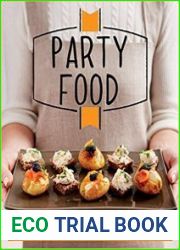 Party Food Delicious Recipes That Get the Party Started