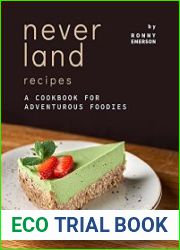 Neverland Recipes A Cookbook for Adventurous Foodies