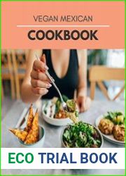 Vegan Mexican Cookbook Mouthwatering Recipes from Tamales to Churros | Mexican Cooking with Authentic Flavor