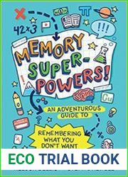 Memory Superpowers! An Adventurous Guide to Remembering What You Don’t Want to Forget