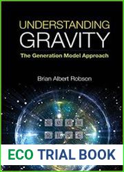 Understanding Gravity The Generation Model Approach