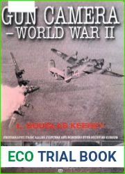 Gun Camera - World War II Photography from Allied Fighters and Bombers over Occupied Europe