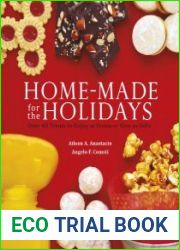 Home-made for the Holidays 50 Treats to Enjoy at Home or Give as Gifts