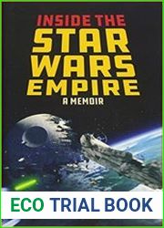 Inside the Star Wars Empire A Memoir