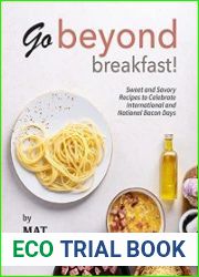 Go Beyond Breakfast! Sweet and Savory Recipes to Celebrate International and National Bacon Days