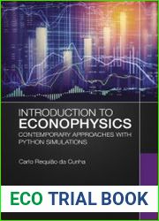 Introduction to Econophysics Contemporary Approaches with Python Simulations