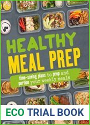 Healthy Meal Prep Time-saving plans to prep and portion your weekly meals