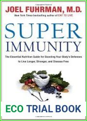 Super Immunity The Essential Nutrition Guide for Boosting Your Body|s Defenses to Live Longer, Stronger, and Disease Free