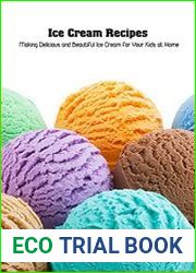 Ice Cream Recipes Making Delicious and Beautiful Ice Cream for Your Kids at Home Ice Cream Recipe Book
