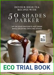 Devour High-Tea Recipes with 50 Shades Darker Sip On Your Favourite Hot Drink While Enjoying Enticing Dishes