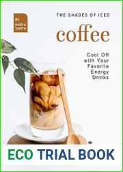 The Shades of Iced Coffee Cool Off with Your Favorite Energy Drinks