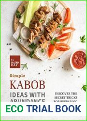 Simple Kabob Ideas with Abundance of Flavors Discover The Secret Tricks for Preparing Kabob with These Recipes