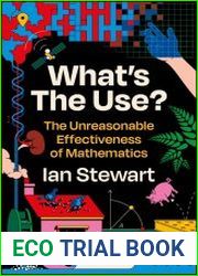 What|s the Use? The Unreasonable Effectiveness of Mathematics
