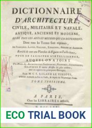 Dictionnaire d|architecture, civile, militaire et navale, antique, ancienne et moderne, et de tous les arts et metiers qui en dependent….т.3
