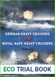 German Heavy Cruisers vs Royal Navy Heavy Cruisers 1939-1942 (Osprey Duel 113)
