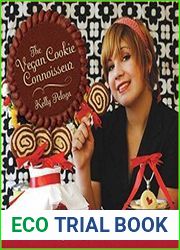The Vegan Cookie Connoisseur Over 140 Simply Delicious Recipes That Treat the Eyes and Taste Buds