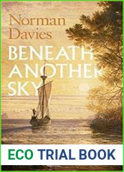 Beneath Another Sky A Global Journey into History