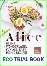 Alice in The Wonderland; Fun and Easy Picnic Recipes The Best Summer Cookbook for Your Wonder Vacation