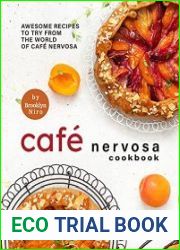Cafe Nervosa Cookbook Awesome Recipes to Try from the World of Cafe Nervosa