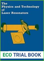 The Physics and Technology of Laser Resonators