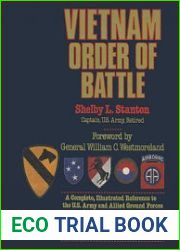 Vietnam Order of Battle A Complete Illustrated Reference to U.S. Army Combat and Support Forces in Vietnam 1961-1973