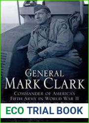 General Mark Clark Commander of U.S. Fifth Army and Liberator of Rome