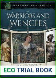 Warriors and Wenches Sex and Power in Women|s History