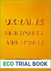 Ukraine in histories and stories. Essays by Ukrainian intellectuals