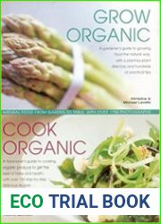 Grow Organic, Cook Organic Natural Food From Garden To Table, With Over 1750 Photographs