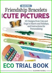 Making Friendship Bracelets with Cute Pictures 101 Designs from Cats and Dogs to Hearts and Holidays