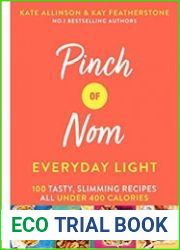 Pinch of Nom Everyday Light 100 Tasty, Slimming Recipes All Under 400 Calories