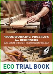 Woodworking Projects for Beginners Make Amazing Stuffs with This Woodworking Guide Book