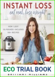 Instant Loss How I Lost 125 Pounds—Includes 100+ Recipes