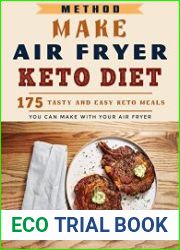 Method Make Air Fryer Keto Diet 175 Tasty And Easy Keto Meals You Can Make With Your Air Fryer
