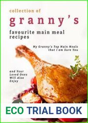 Collection of Granny|s Favourite Main Meal Recipes My Granny|s Top Main Meals that I am Sure You and Your Loved Ones Will Also Enjoy