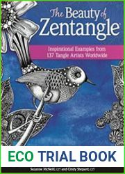 The Beauty of Zentangle Inspirational Examples from 137 Tangle Artists Worldwide